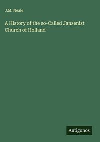 Produktbild: A History of the so-Called Jansenist Church of Holland