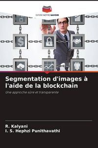 Produktbild: Segmentation d'images &agrave; l'aide de la blockchain