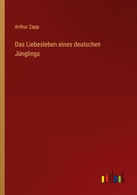 Produktbild: Das Liebesleben eines deutschen J&uuml;nglings