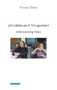 Produktbild: Gilles Deleuze and F&eacute;lix Guattari - Intersecting Lives