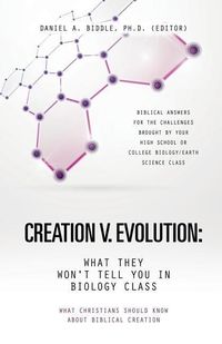 Bild vom Artikel Creation V. Evolution: What They Won't Tell You in Biology Class vom Autor Ph. D. Daniel a. Biddle