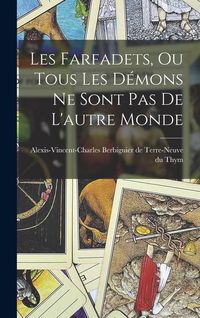 Produktbild: Les Farfadets, ou Tous les d&eacute;mons ne sont pas de l'autre monde
