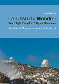 Produktbild: Le Tissu du Monde - G&eacute;obiologie, Feng Shui & Lignes Plan&eacute;taires