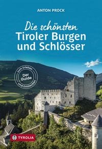 Produktbild: Die sch&ouml;nsten Tiroler Burgen und Schl&ouml;sser