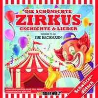 Produktbild: Die sch&ouml;nschte Zirkus Gschichte und Lieder
