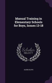 Produktbild: Manual Training in Elementary Schools for Boys, Issues 13-18