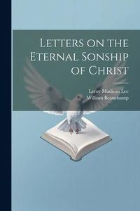 Produktbild: Letters on the Eternal Sonship of Christ