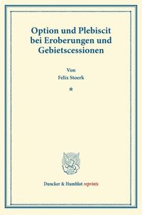 Produktbild: Option und Plebiscit bei Eroberungen und Gebietscessionen.