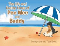Produktbild: The Life and Canine Times of Pee Wee and Buddy
