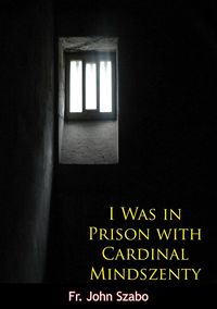 Produktbild: I Was in Prison with Cardinal Mindszenty