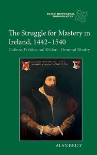 Produktbild: The Struggle for Mastery in Ireland, 1442-1540