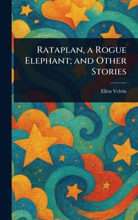 Produktbild: Rataplan, a Rogue Elephant; and Other Stories