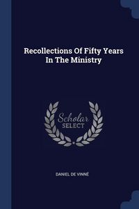 Produktbild: Recollections Of Fifty Years In The Ministry