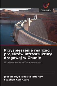 Produktbild: Przyspieszenie realizacji projekt&oacute;w infrastruktury drogowej w Ghanie