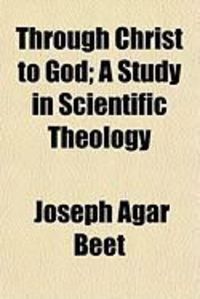 Produktbild: Through Christ to God; A Study in Scientific Theology
