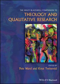 Produktbild: The Wiley Blackwell Companion to Theology and Qualitative Research