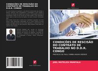 Produktbild: Condi&ccedil;&otilde;es De Rescis&atilde;o Do Contrato De Trabalho No D.D.R. Congo