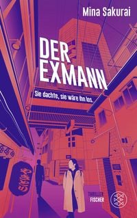 Produktbild: Der Exmann &ndash; Sie dachte, sie w&auml;re ihn los.