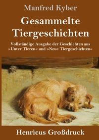 Produktbild: Gesammelte Tiergeschichten (Gro&szlig;druck)