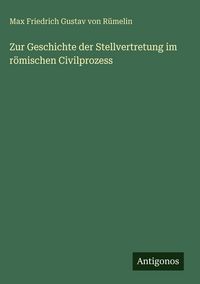 Produktbild: Zur Geschichte der Stellvertretung im r&ouml;mischen Civilprozess