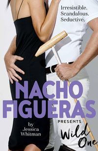 Produktbild: Nacho Figueras presents: Wild One (The Polo Season Series: 2)