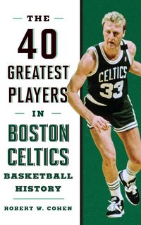 Produktbild: 40 Greatest Players in Boston Celtics Basketball History