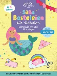 Produktbild: S&uuml;&szlig;e Basteleien f&uuml;r M&auml;dchen. Bastelbuch mit &uuml;ber 35 Vorlagen