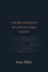 Produktbild: und dann schwimmen wir weiter im ewigen rauschen