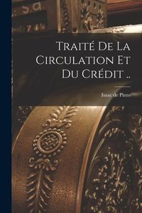Produktbild: Trait&eacute; de la circulation et du cr&eacute;dit ..