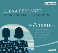 Bild vom Artikel Meine geniale Freundin - Das Hörspiel vom Autor Elena Ferrante