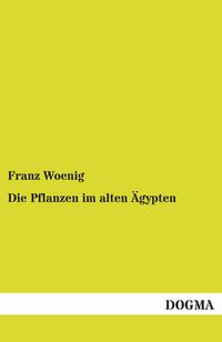 Produktbild: Die Pflanzen im alten &Auml;gypten