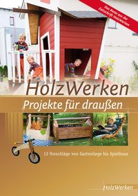 Produktbild: HolzWerken - Projekte f&uuml;r drau&szlig;en