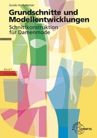 Produktbild: Grundschnitte und Modellentwicklungen - Schnittkonstruktion f&uuml;r Damenmode