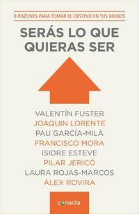Produktbild: Ser&aacute;s lo que quieras ser : diez razones para tomar el destino en tus manos