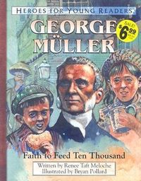 Produktbild: George Muller Faith to Feed Ten Thousand (Heroes for Young Readers)
