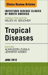 Produktbild: Tropical Diseases, An Issue of Infectious Disease Clinics