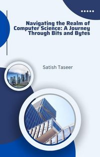 Produktbild: Navigating the Realm of Computer Science: A Journey Through Bits and Bytes
