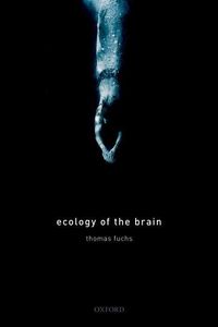 Bild vom Artikel Ecology of the Brain vom Autor Thomas Fuchs