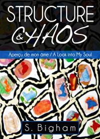 Produktbild: Structure & Chaos : Aper&ccedil;u de mon &acirc;me / A Look into My Soul