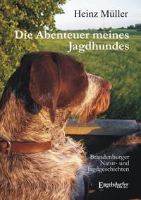 Bild vom Artikel Die Abenteuer meines Jagdhundes vom Autor Heinz Müller