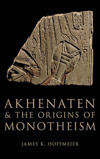 Produktbild: Akhenaten and the Origins of Monotheism