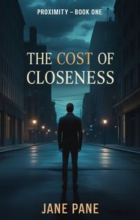 Produktbild: The Cost Of Closeness (Proximity, #1)