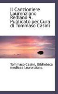 Produktbild: Il Canzioniere Laurenziano Rediano 9. Publicato Per Cura Di Tommaso Casini