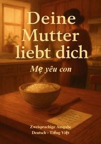 Produktbild: Deine Mutter liebt dich - Mẹ y&ecirc;u con