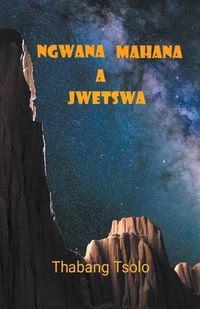 Produktbild: Ngwana mahana a jwetswa