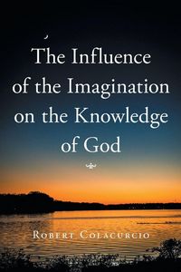 Produktbild: The Influence of the Imagination on the Knowledge of God