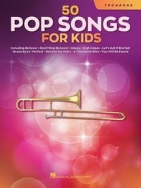 Produktbild: 50 Pop Songs for Kids Trombone Sheet Music Songbook Easy Songs for Young Players Includes Believer, Dance Monkey, Happy, High Hopes, Let It Be, Perfect, We Will Rock You and More