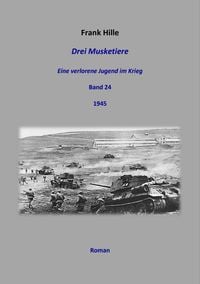 Produktbild: Drei Musketiere - Eine verlorene Jugend im Krieg, Band 24