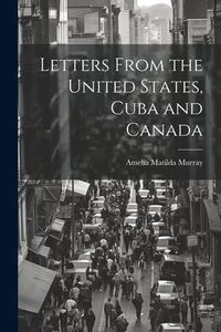 Produktbild: Letters From the United States, Cuba and Canada