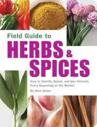 Produktbild: Green, A: Field Guide to Herbs and Spices